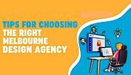 Tips for Choosing the Right Melbourne Design Agency - Best Web Design Company