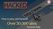 How is your site Hosted? Over 30,000 Sites Hacked Daily