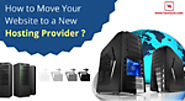 Key Elements to Remember While Moving with New Hosting Provider