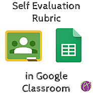 Google Classroom: Self Evaluation Rubric