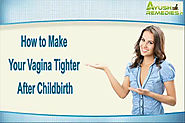 How to Make Your Vagina Tighter After Childbirth