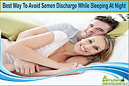 Best Way to Avoid Semen Discharge While Sleeping at Night