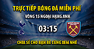 Link trực tiếp Tottenham vs West Ham 03:15, ngày 08/12 - Xoilac365u.tv