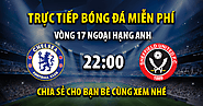 Link trực tiếp Chelsea vs Sheffield United 22:00, ngày 16/12 - Xoilac365.live