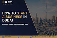How to start a business in Dubai: A Complete Guide - Rockefeller Zone