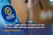 Do You Have What It Takes to Be a Loss Prevention Investigator?