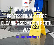 How To Find A Professional Office Cleaning Service In Perth, WA?