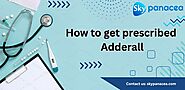 How To Get prescribed Adderall?