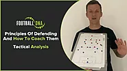 Principles Of Defending And How To Coach Them - Football DNA