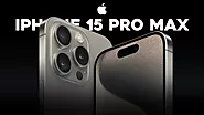 Apple IPhone 15 Pro Max Price And Features - Explore Latest Technology Trends