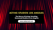 The Mecca Of Acting: Unveiling Renowned Studios Los Angeles