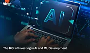 The ROI of Investing in AI and ML Development - Ninja Tech