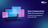 Best Framework for Web Development: Trending Technologies to Watch for 2025