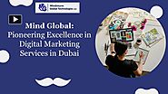 PPT – MindGlobal: Pioneering Excellence in Digital Marketing Services in Dubai PowerPoint presentation | free to down...