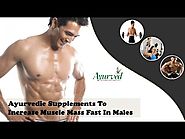 Ayurvedic Supplements To Increase Muscle Mass Fast In Males