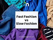 Fast fashion vs Slow fashion