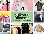 Knitwear Dilemma: Ready-made or Custom?