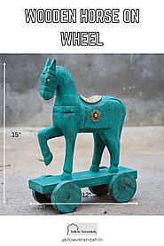 Lakadi ka ghoda (A wooden Horse on Wheel) - Yellow Verandah