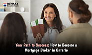 Your Path to Success: How to Become a Mortgage Broker in Ontario