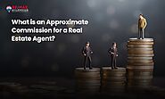 What is an Approximate Commission for a Real Estate Agent? 