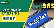 How do I Download the Bet365 App and Register?