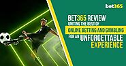 Bet365 Review: Combining the Best of Online Betting and Gambling for an Unforgettable Experience - WriteUpCafe.com