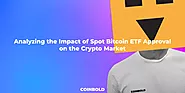 Analyzing The Impact Of Spot Bitcoin ETF Approval On The Crypto Market