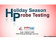 Holiday season probe testing