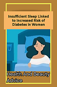 Insufficient Sleep Linked to Increased Risk of Diabetes in Women