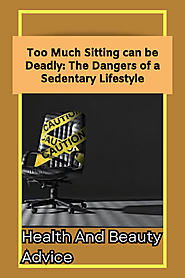 Too Much Sitting can be Deadly: The Dangers of a Sedentary Lifestyle