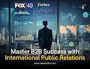 Going Global? Master B2B Success with International Public Relations