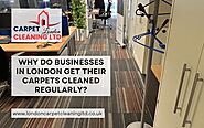 Why Do Businesses In London Get Their Carpets Cleaned Regularly?