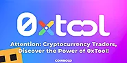 Attention: Cryptocurrency Traders, Discover The Power Of 0xTool!