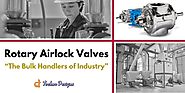 Rotary Airlock Valves-The Bulk Handlers of Industry