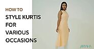 How to Style Kurtis for Various Occasions?