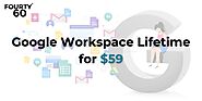 Get a Google Workspace for Lifetime Only at $59 USD - Fourty60