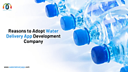 Reasons to Adopt Water Delivery App Development Company