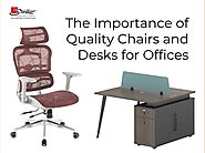 The Importance of Quality Chairs and Desks for Offices