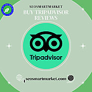 Buy TripAdvisor Reviews - SEO Smart Market 100% Positive