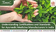 Understanding Certifications and Standards for Ayurvedic Medicine Manufacturers in India