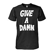 Give A Damn Shirt