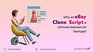 Why an eBay Clone Script is Ultimate Solution for Startups?