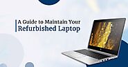 A Guide to Maintain Your Refurbished Laptop – Blog | MapleStar Computer