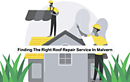 Finding Roof Repair Services In Malvern