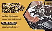 DIY Hunting Light Mods: 5 Creative Ways to Customize Your Gear | by Hunting Lights | Mar, 2024 | Medium