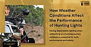 How Weather Conditions Affect the Performance of Hunting Lights