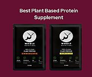 The Ultimate Guide to Finding the Best Plant Based Protein Supplement for Your Fitness - Whole Nutrition