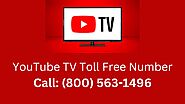 YouTube TV Toll Free Number (800) 563-1496