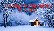 Ten Ways to Stay Healthy During Winters - Viral Infos