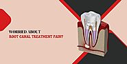 Worried about Root Canal Treatment Pain?